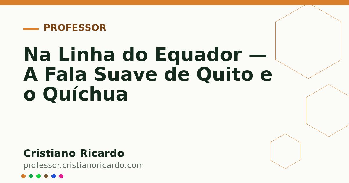 Card OG automático: Na Linha do Equador — A Fala Suave de Quito e o Quíchua