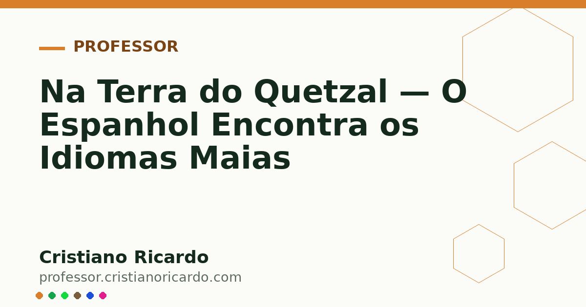 Card OG automático: Na Terra do Quetzal — O Espanhol Encontra os Idiomas Maias