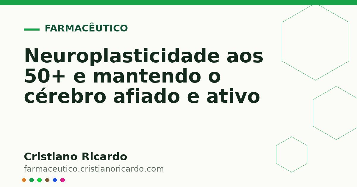 Card OG automático: Neuroplasticidade aos 50+ e mantendo o cérebro afiado e ativo