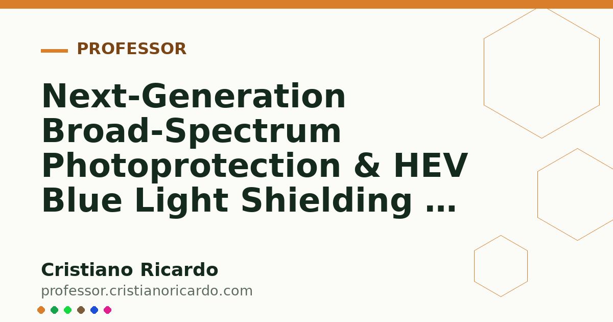 Card OG automático: Next-Generation Broad-Spectrum Photoprotection & HEV Blue Light Shielding — Engineering Review 2023