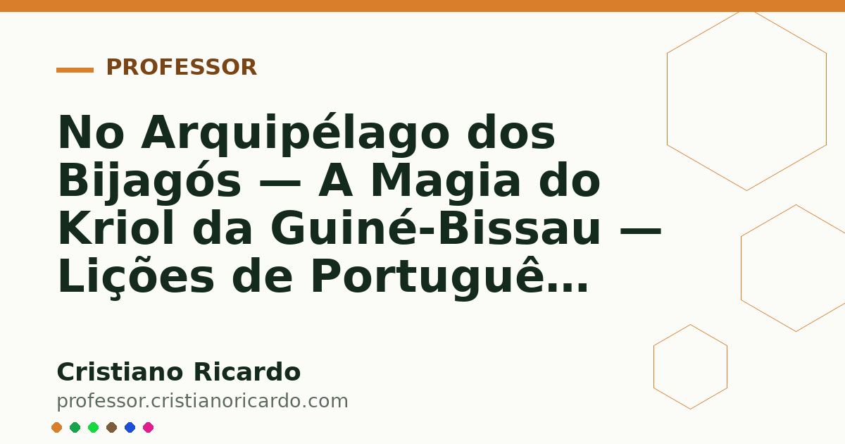 Card OG automático: No Arquipélago dos Bijagós — A Magia do Kriol da Guiné-Bissau — Lições de Português 2014