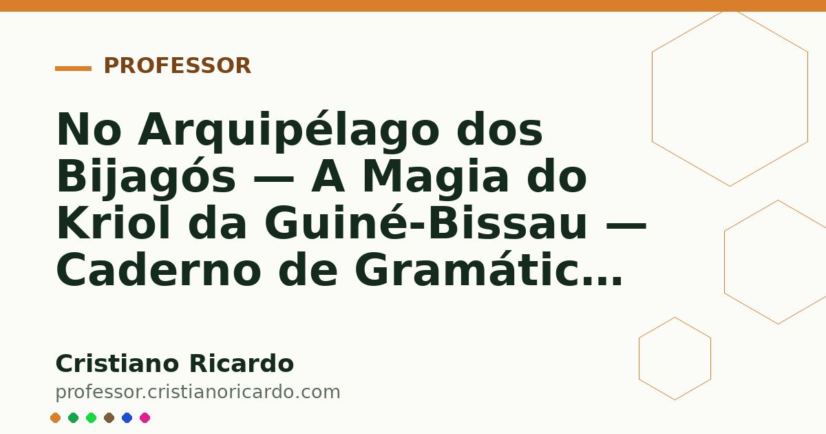 Card OG automático: No Arquipélago dos Bijagós — A Magia do Kriol da Guiné-Bissau — Caderno de Gramática 2022