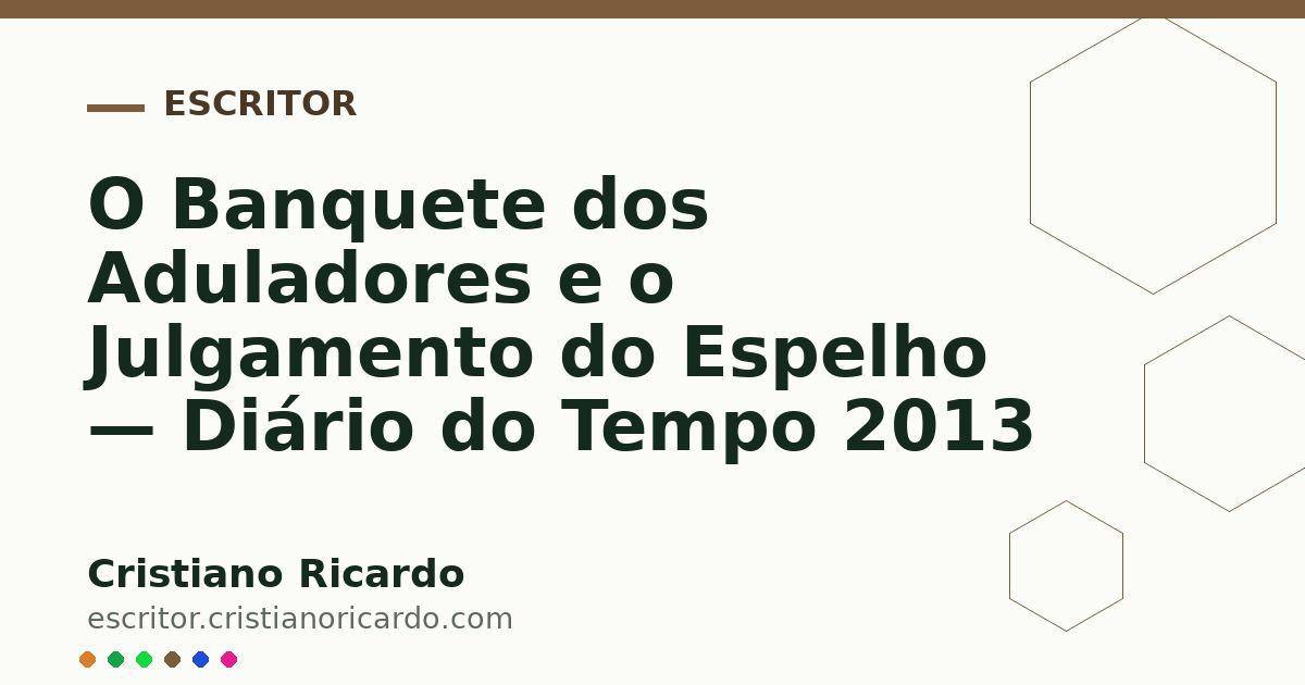 Card OG automático: O Banquete dos Aduladores e o Julgamento do Espelho — Diário do Tempo 2013