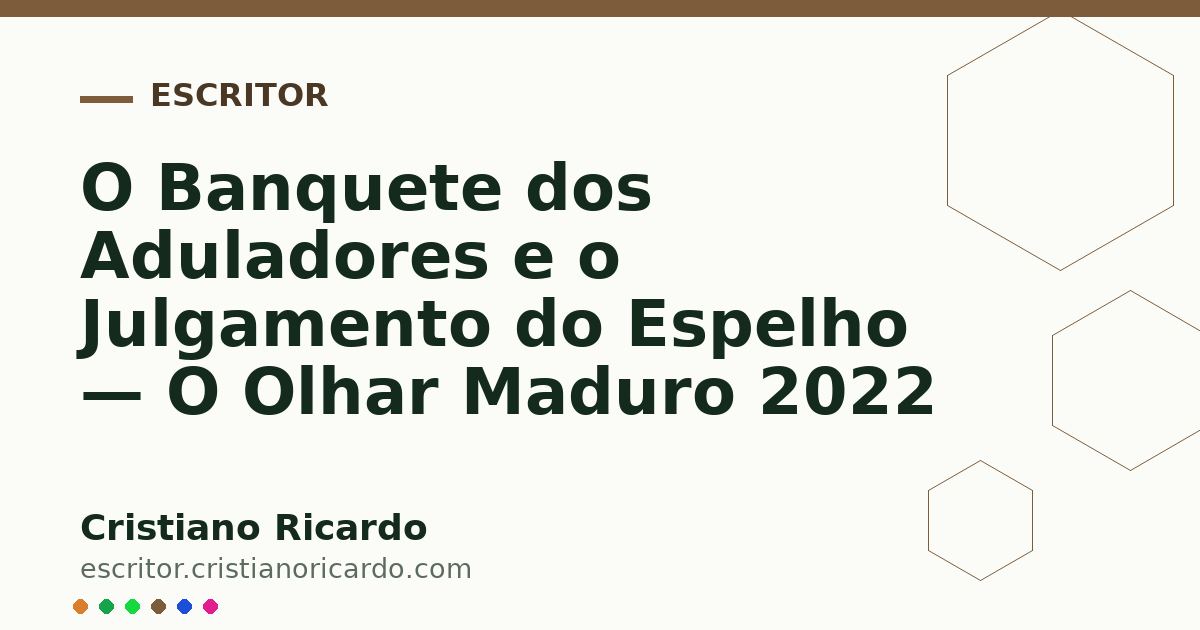 Card OG automático: O Banquete dos Aduladores e o Julgamento do Espelho — O Olhar Maduro 2022