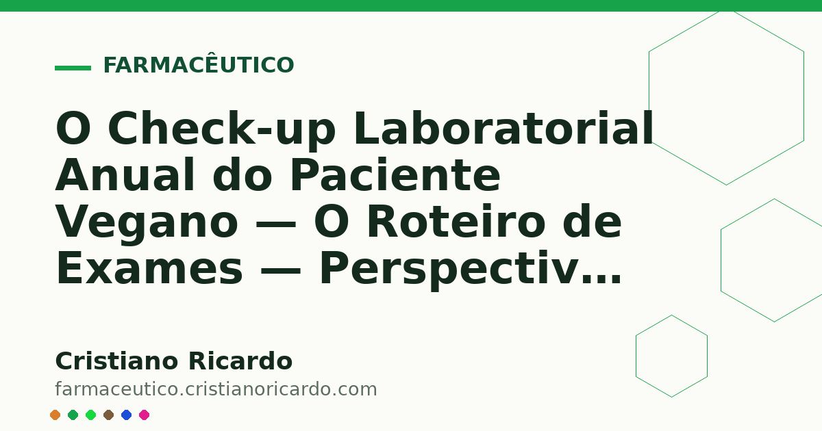 Card OG automático: O Check-up Laboratorial Anual do Paciente Vegano — O Roteiro de Exames — Perspectiva Bioquímica 2018