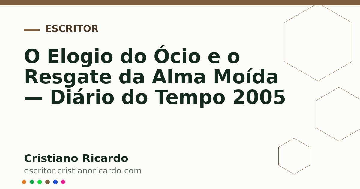 Card OG automático: O Elogio do Ócio e o Resgate da Alma Moída — Diário do Tempo 2005