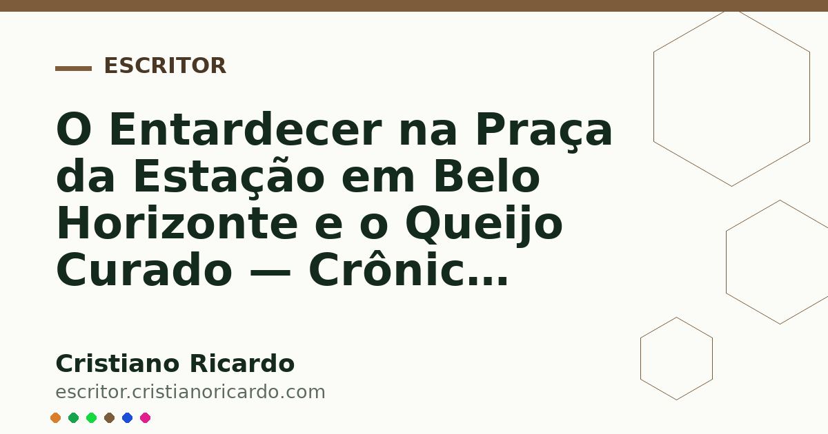 Card OG automático: O Entardecer na Praça da Estação em Belo Horizonte e o Queijo Curado — Crônica Urbana 2024