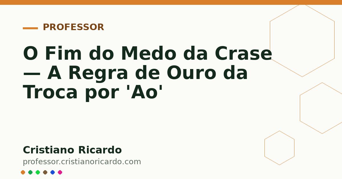 Card OG automático: O Fim do Medo da Crase — A Regra de Ouro da Troca por 'Ao'