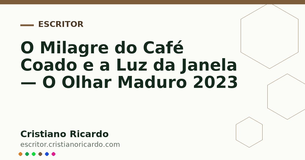Card OG automático: O Milagre do Café Coado e a Luz da Janela — O Olhar Maduro 2023