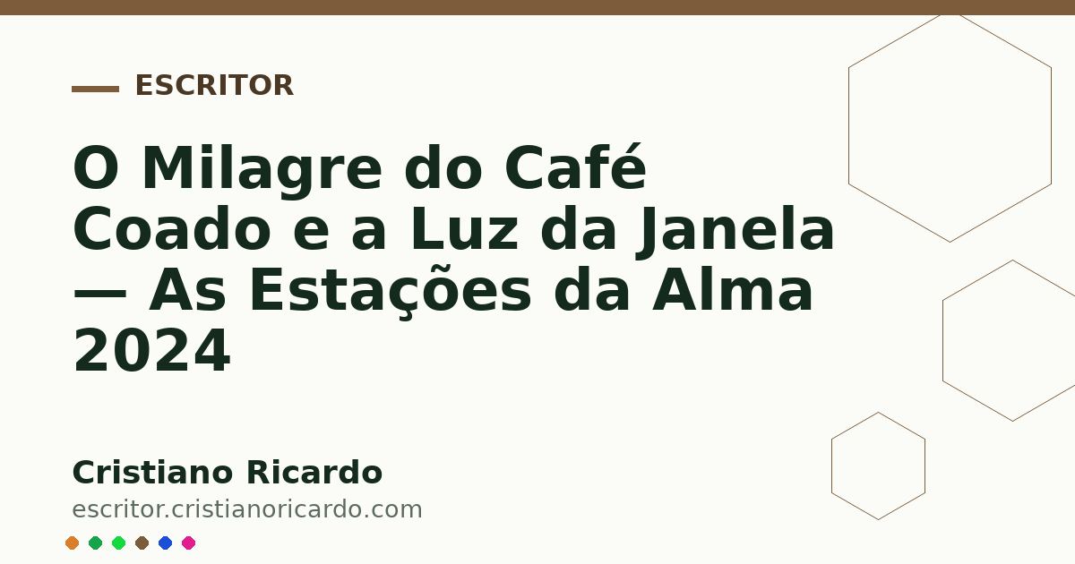 Card OG automático: O Milagre do Café Coado e a Luz da Janela — As Estações da Alma 2024