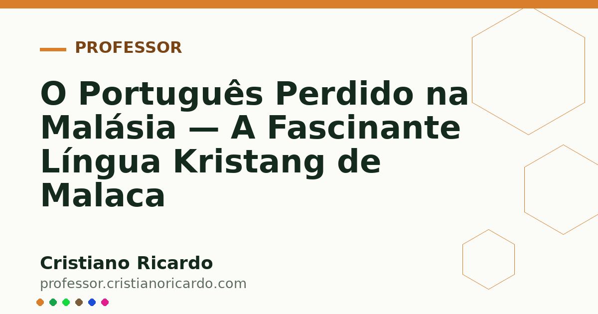 Card OG automático: O Português Perdido na Malásia — A Fascinante Língua Kristang de Malaca