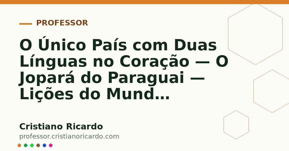 Card OG automático: O Único País com Duas Línguas no Coração — O Jopará do Paraguai — Lições do Mundo Hispânico 2024