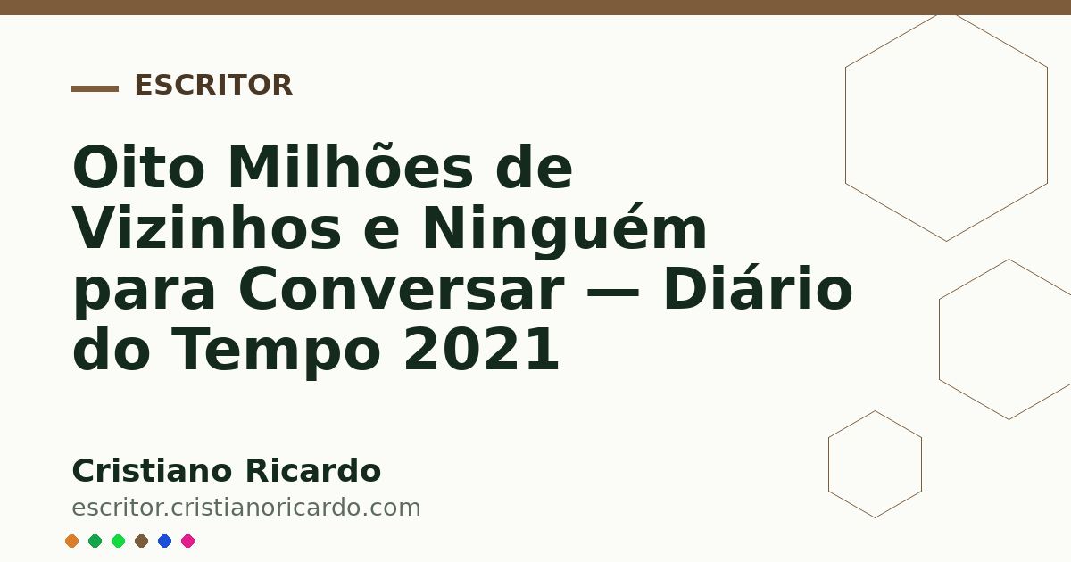 Card OG automático: Oito Milhões de Vizinhos e Ninguém para Conversar — Diário do Tempo 2021