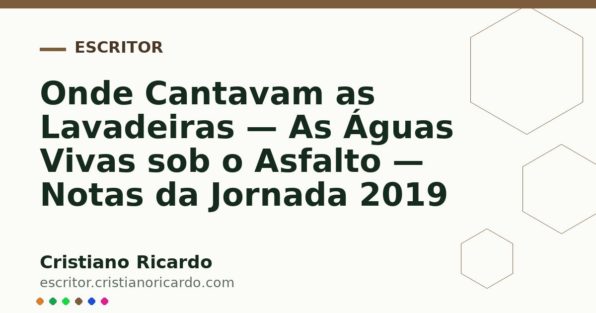 Card OG automático: Onde Cantavam as Lavadeiras — As Águas Vivas sob o Asfalto — Notas da Jornada 2019