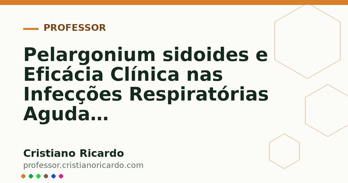 Card OG automático: Pelargonium sidoides e Eficácia Clínica nas Infecções Respiratórias Agudas Aprofundamento 6