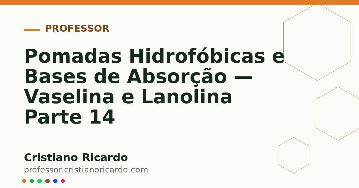 Card OG automático: Pomadas Hidrofóbicas e Bases de Absorção — Vaselina e Lanolina Parte 14