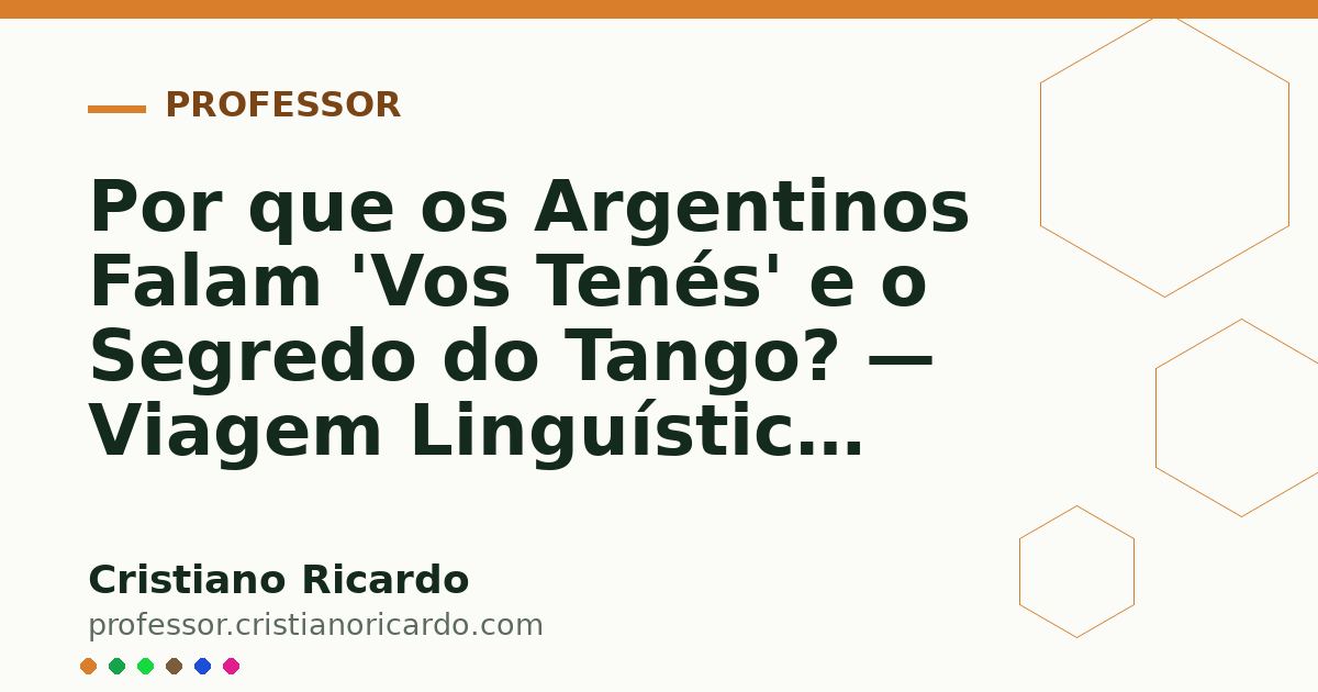 Card OG automático: Por que os Argentinos Falam 'Vos Tenés' e o Segredo do Tango? — Viagem Linguística 2020