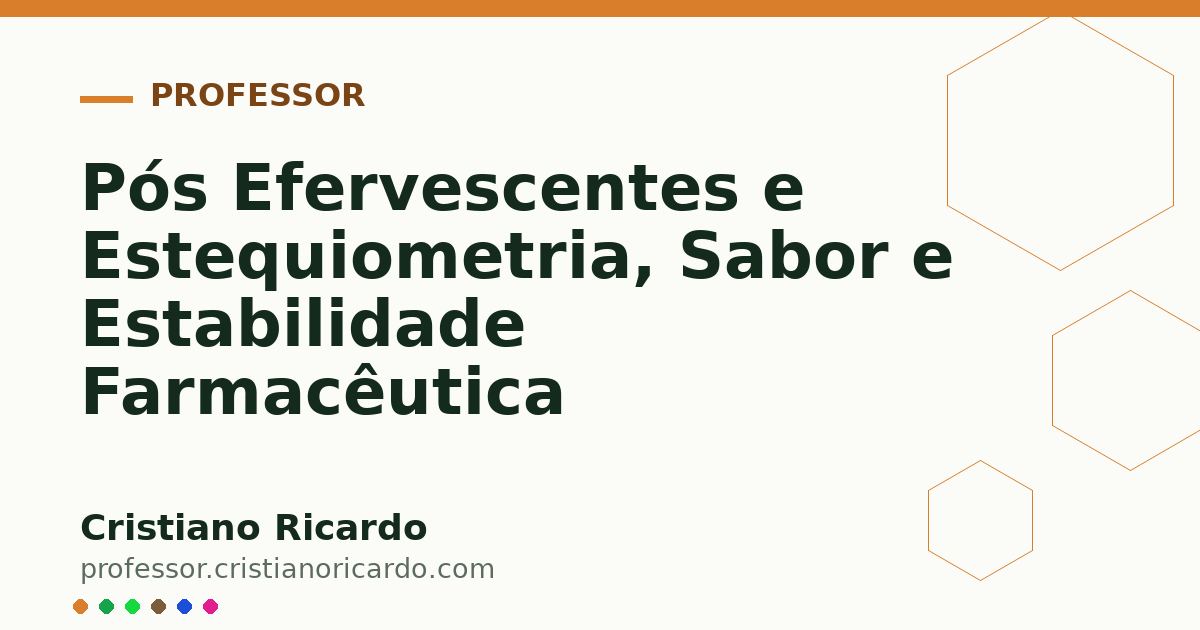 Card OG automático: Pós Efervescentes e Estequiometria, Sabor e Estabilidade Farmacêutica