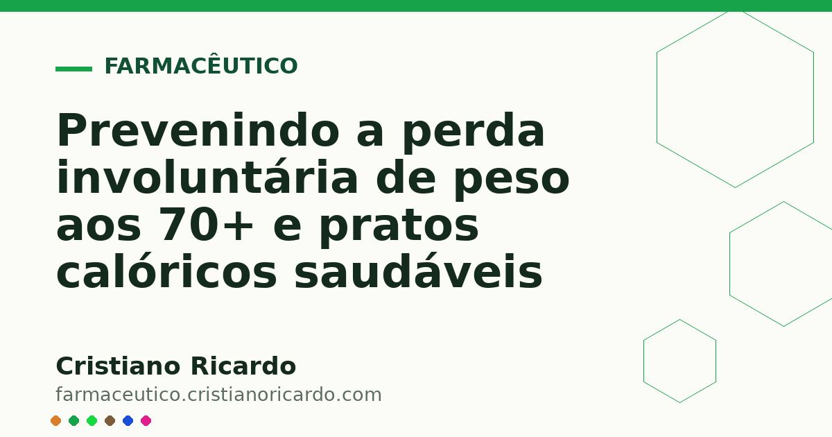 Card OG automático: Prevenindo a perda involuntária de peso aos 70+ e pratos calóricos saudáveis