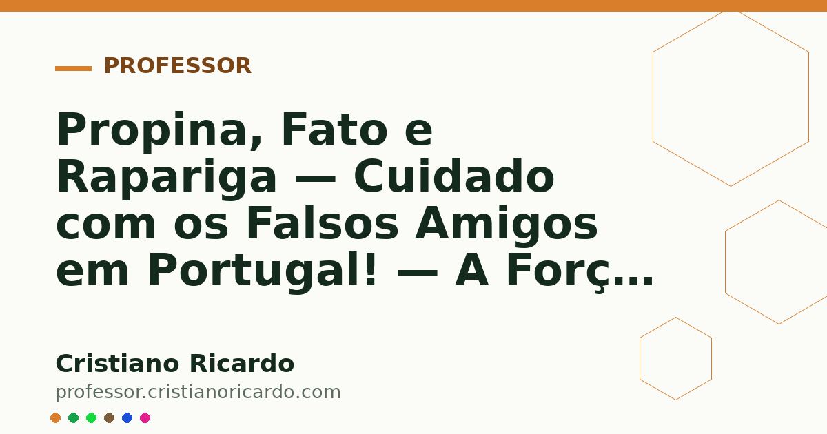 Card OG automático: Propina, Fato e Rapariga — Cuidado com os Falsos Amigos em Portugal! — A Força das Palavras 2024