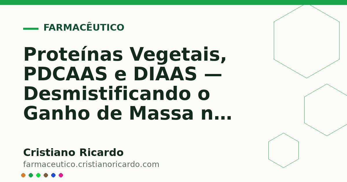 Card OG automático: Proteínas Vegetais, PDCAAS e DIAAS — Desmistificando o Ganho de Massa no Veganismo — Perspectiva Bioquímica 2024
