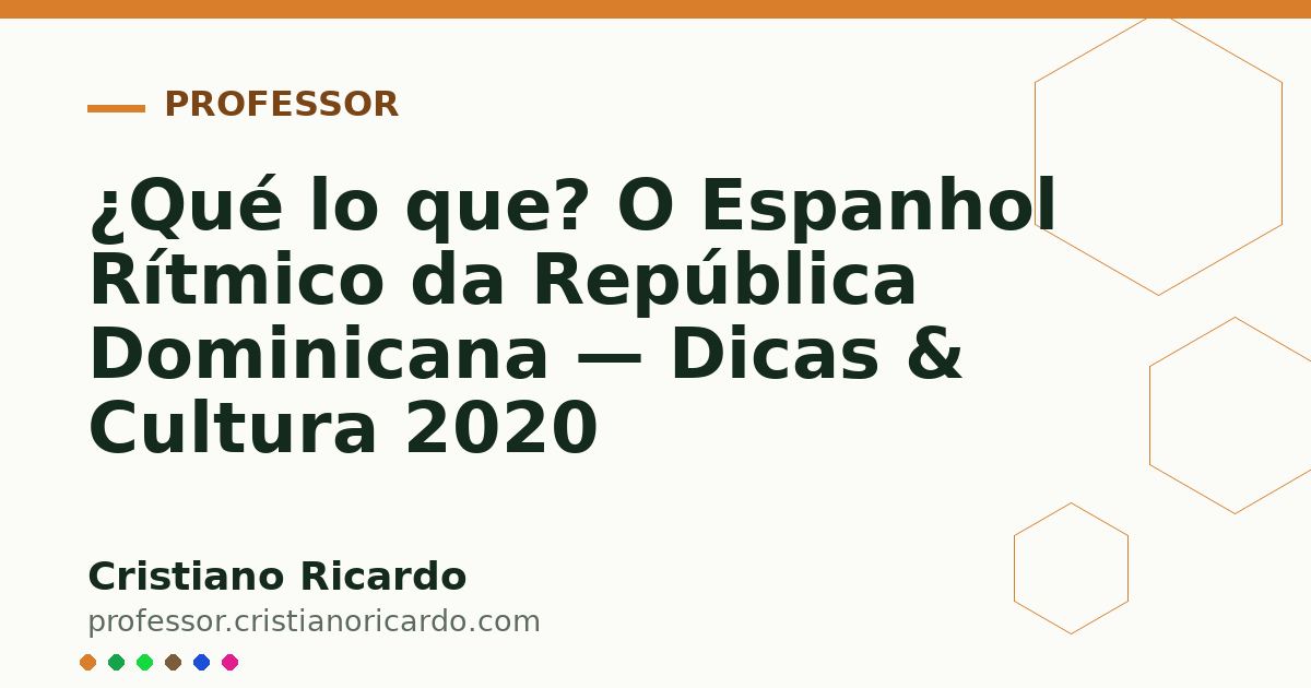 Card OG automático: ¿Qué lo que? O Espanhol Rítmico da República Dominicana — Dicas & Cultura 2020