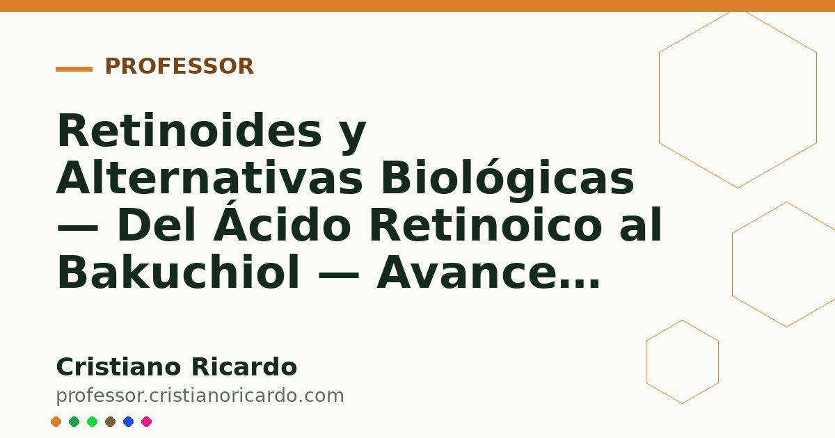 Card OG automático: Retinoides y Alternativas Biológicas — Del Ácido Retinoico al Bakuchiol — Avances Tecnológicos 2021