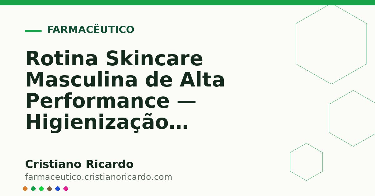 Card OG automático: Rotina Skincare Masculina de Alta Performance — Higienização, Retinoides e Fotoproteção Fluida