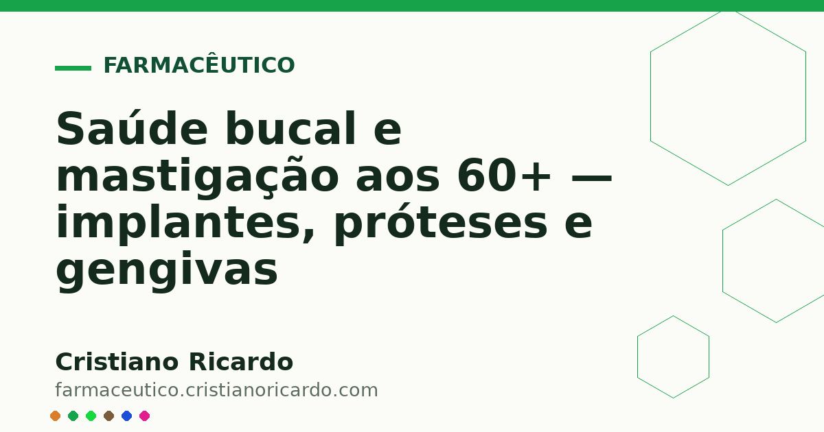 Card OG automático: Saúde bucal e mastigação aos 60+ — implantes, próteses e gengivas