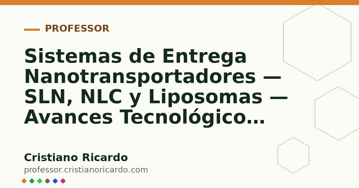 Card OG automático: Sistemas de Entrega Nanotransportadores — SLN, NLC y Liposomas — Avances Tecnológicos 2021