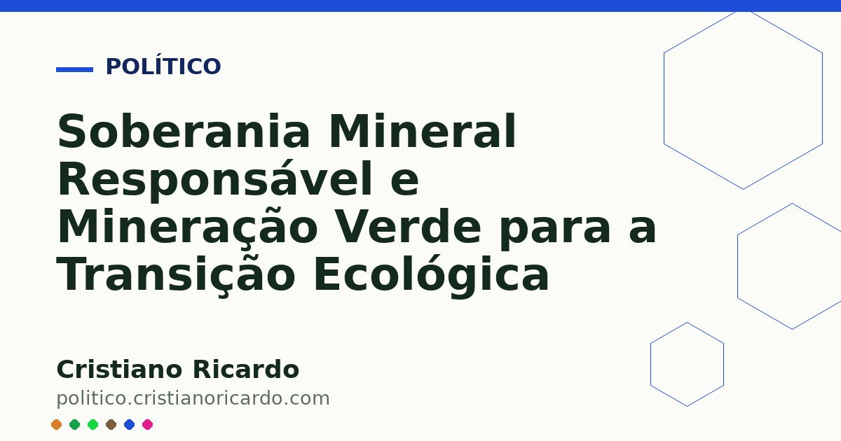 Card OG automático: Soberania Mineral Responsável e Mineração Verde para a Transição Ecológica