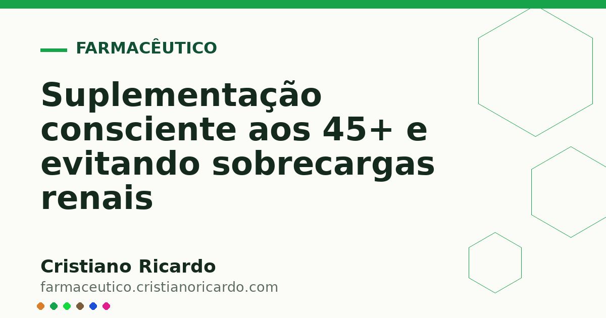 Card OG automático: Suplementação consciente aos 45+ e evitando sobrecargas renais