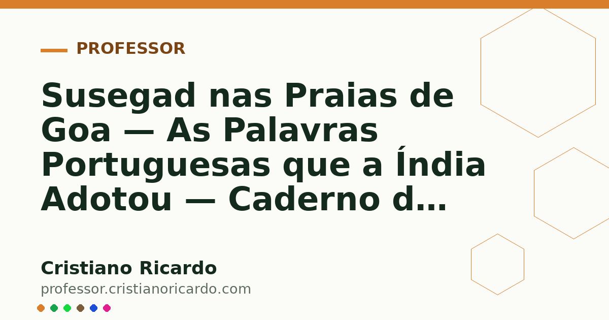 Card OG automático: Susegad nas Praias de Goa — As Palavras Portuguesas que a Índia Adotou — Caderno de Gramática 2022