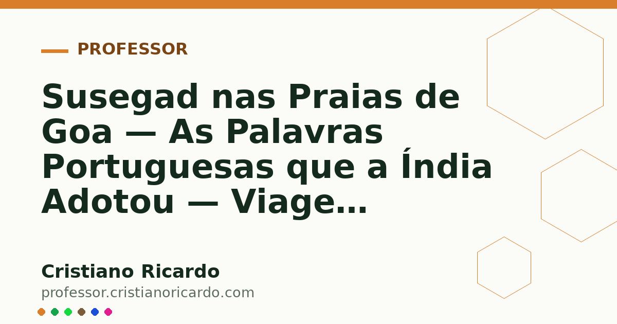 Card OG automático: Susegad nas Praias de Goa — As Palavras Portuguesas que a Índia Adotou — Viagem Lusófona 2023