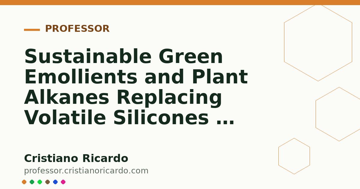 Card OG automático: Sustainable Green Emollients and Plant Alkanes Replacing Volatile Silicones — Engineering Review 2016