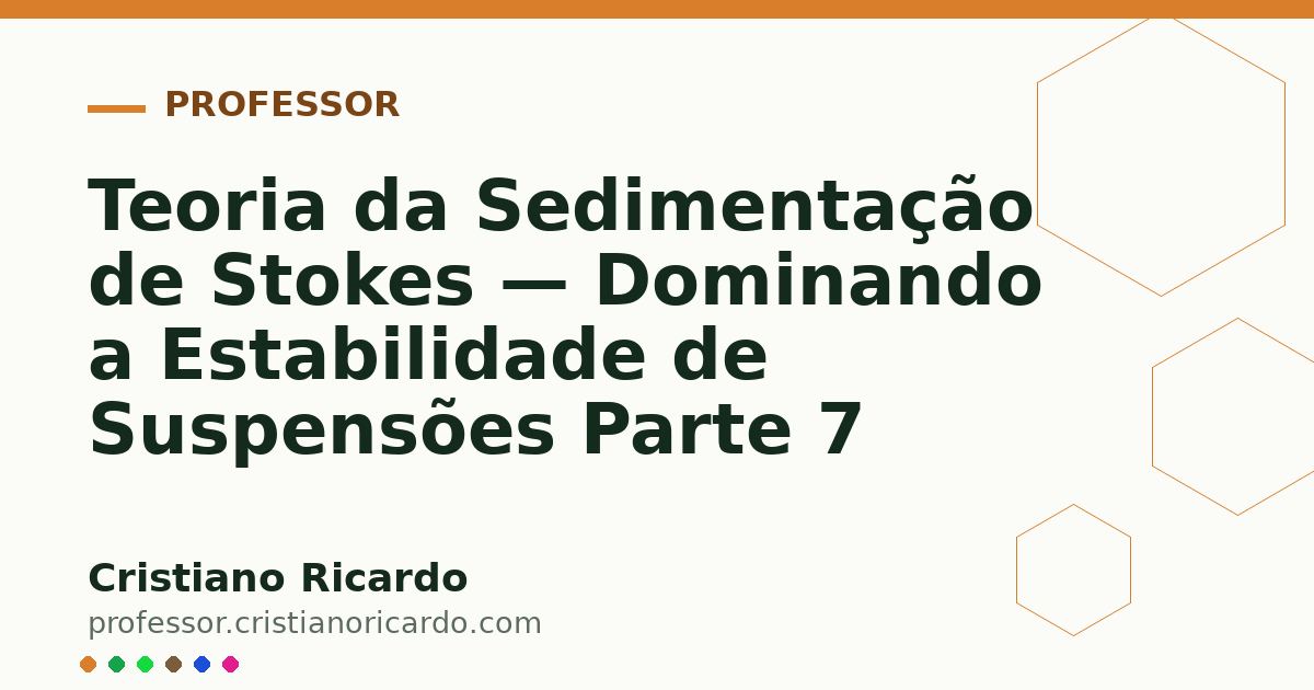 Card OG automático: Teoria da Sedimentação de Stokes — Dominando a Estabilidade de Suspensões Parte 7