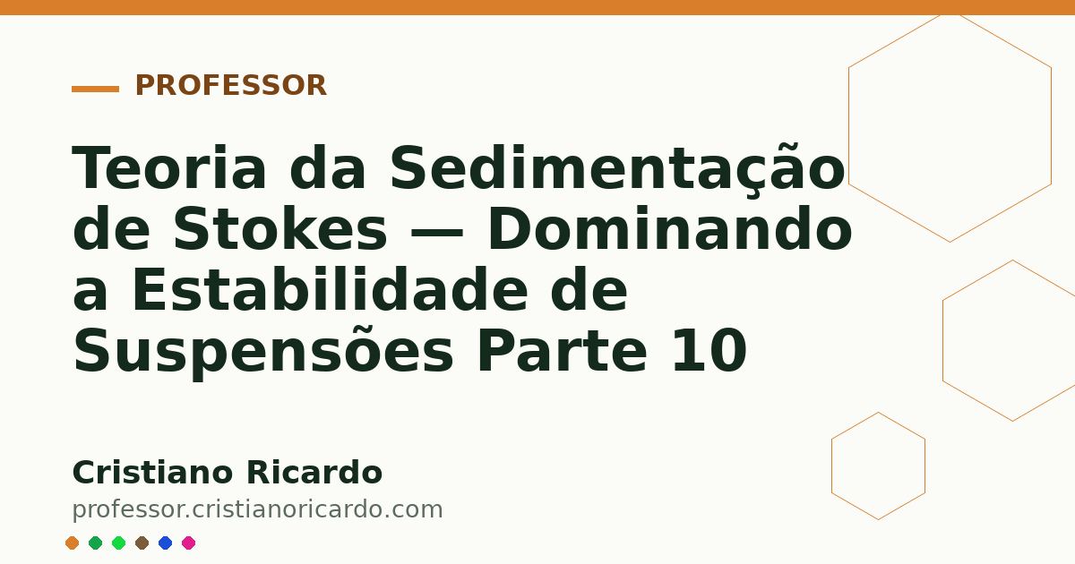 Card OG automático: Teoria da Sedimentação de Stokes — Dominando a Estabilidade de Suspensões Parte 10