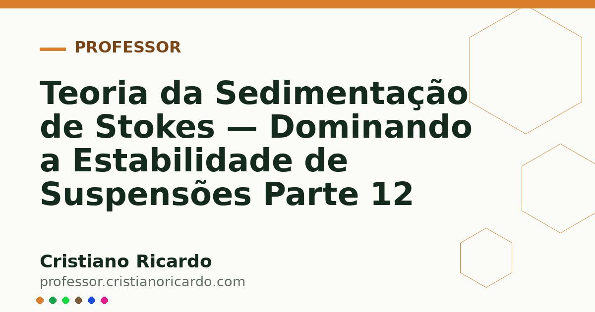 Card OG automático: Teoria da Sedimentação de Stokes — Dominando a Estabilidade de Suspensões Parte 12