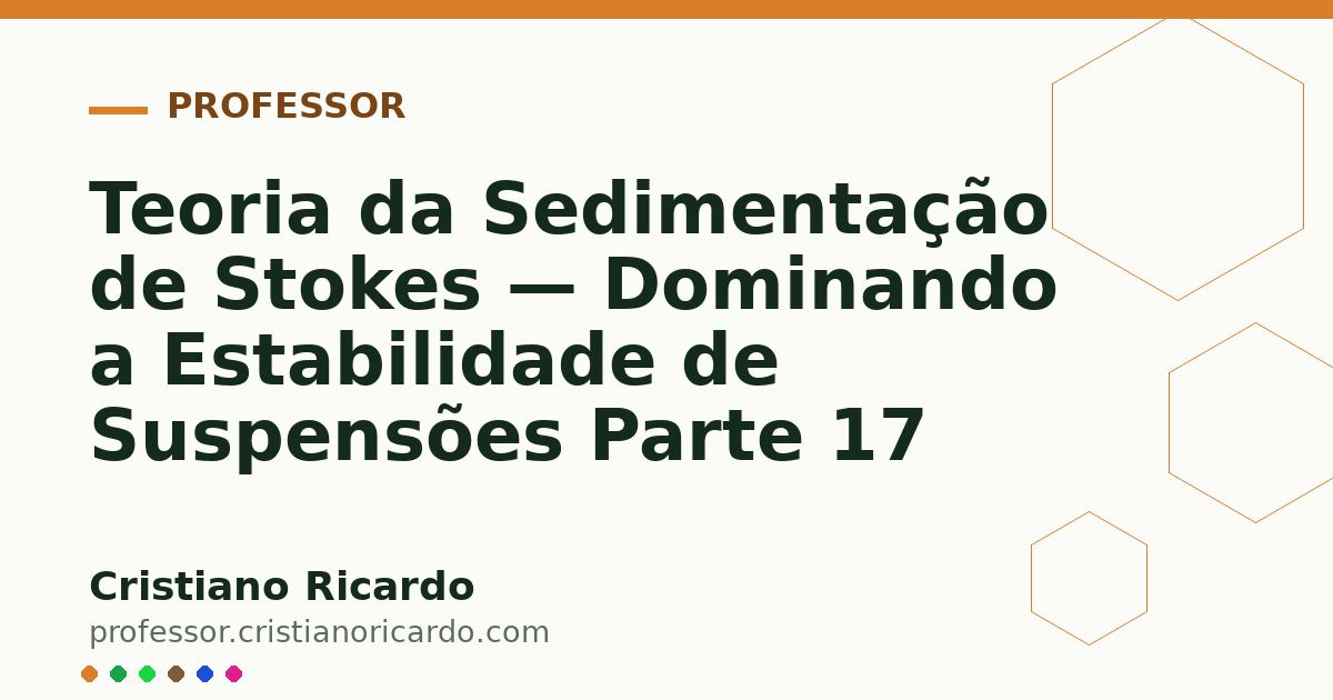 Card OG automático: Teoria da Sedimentação de Stokes — Dominando a Estabilidade de Suspensões Parte 17