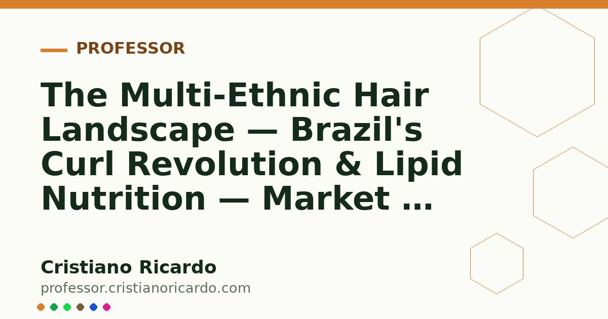 Card OG automático: The Multi-Ethnic Hair Landscape — Brazil's Curl Revolution & Lipid Nutrition — Market & Science Review 2017