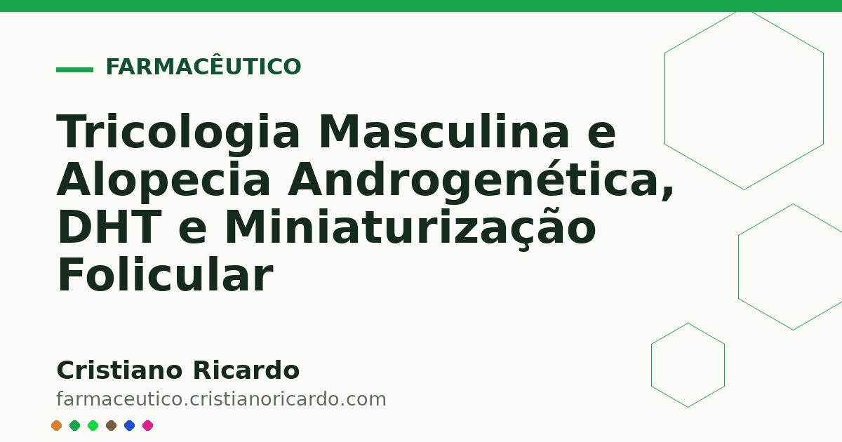 Card OG automático: Tricologia Masculina e Alopecia Androgenética, DHT e Miniaturização Folicular