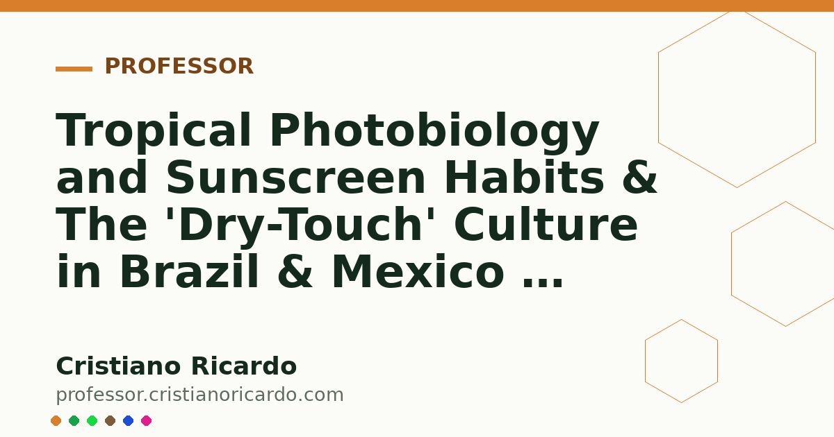 Card OG automático: Tropical Photobiology and Sunscreen Habits & The 'Dry-Touch' Culture in Brazil & Mexico — Market & Science Review 2018