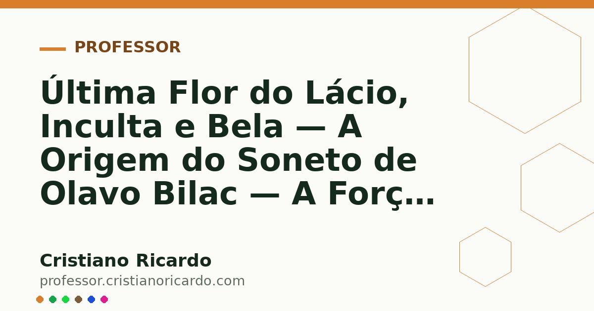 Card OG automático: Última Flor do Lácio, Inculta e Bela — A Origem do Soneto de Olavo Bilac — A Força das Palavras 2025