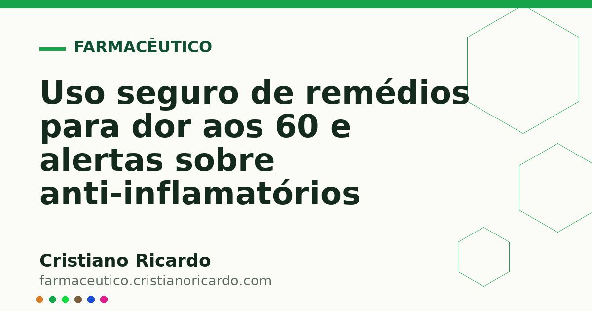 Card OG automático: Uso seguro de remédios para dor aos 60 e alertas sobre anti-inflamatórios
