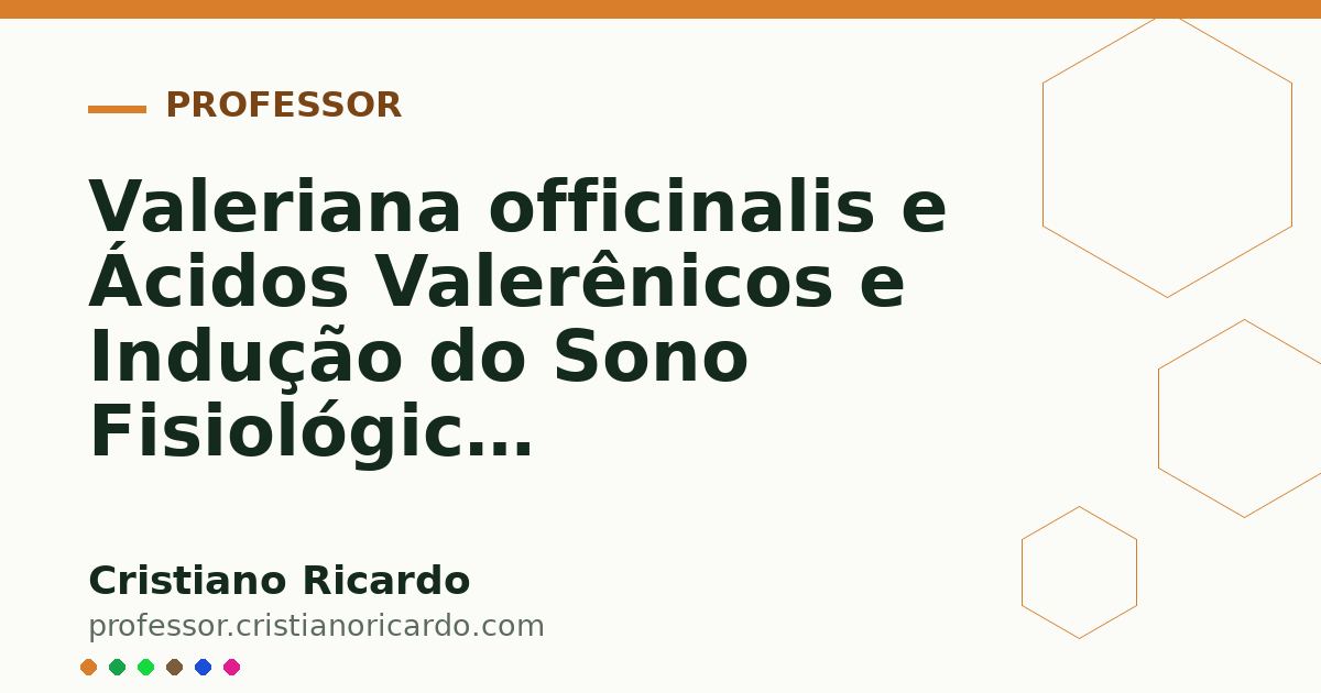 Card OG automático: Valeriana officinalis e Ácidos Valerênicos e Indução do Sono Fisiológico Aprofundamento 10