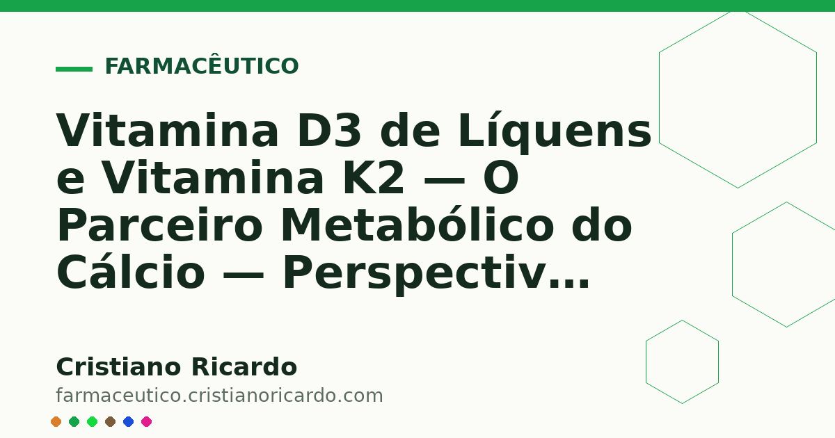 Card OG automático: Vitamina D3 de Líquens e Vitamina K2 — O Parceiro Metabólico do Cálcio — Perspectiva Bioquímica 2025