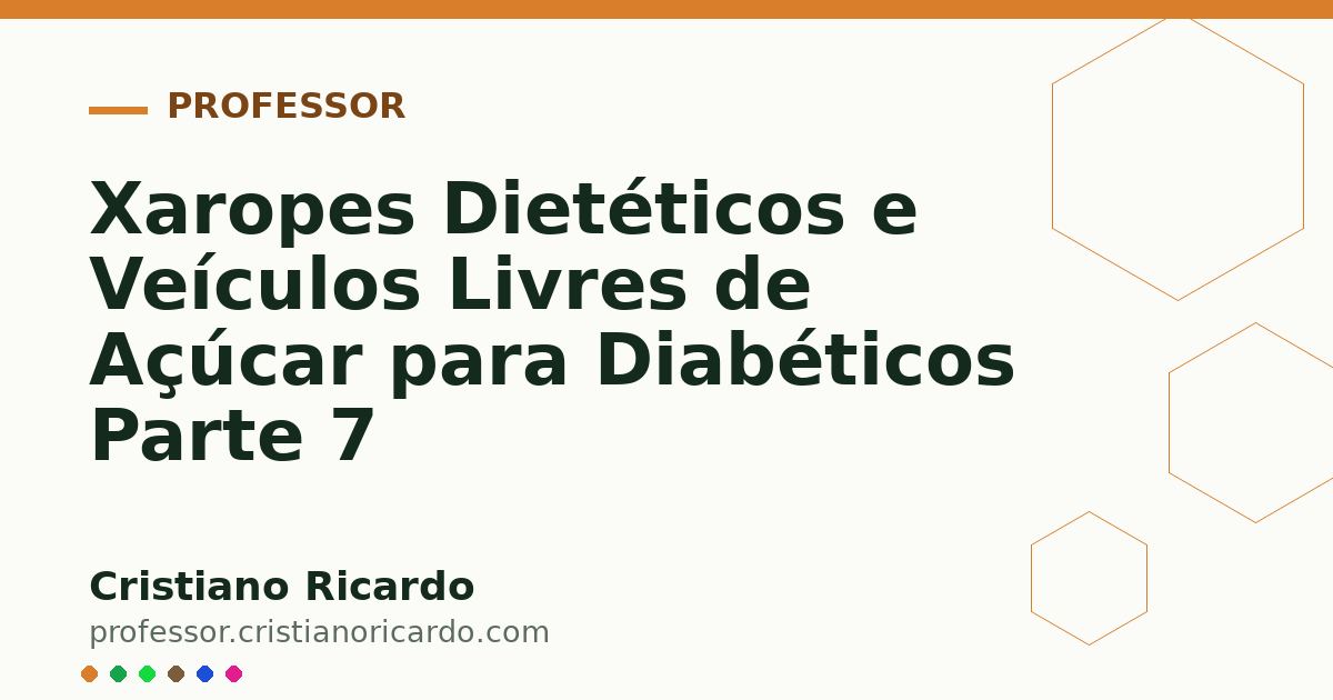 Card OG automático: Xaropes Dietéticos e Veículos Livres de Açúcar para Diabéticos Parte 7