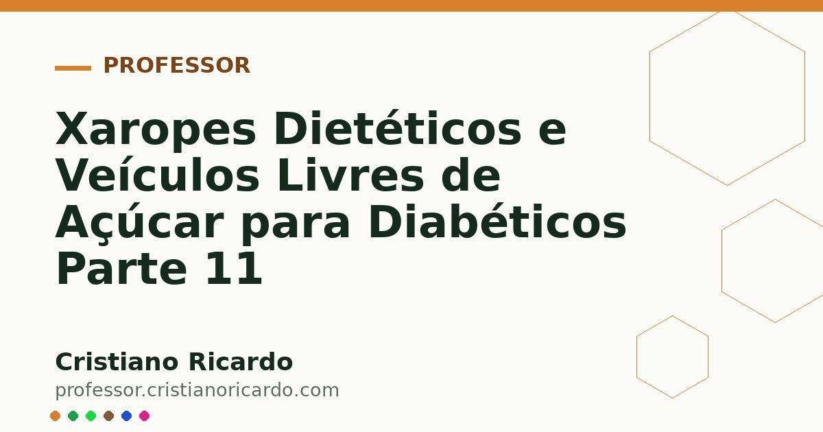 Card OG automático: Xaropes Dietéticos e Veículos Livres de Açúcar para Diabéticos Parte 11