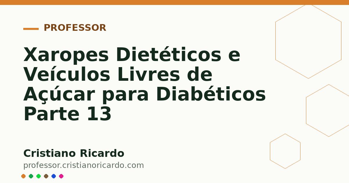 Card OG automático: Xaropes Dietéticos e Veículos Livres de Açúcar para Diabéticos Parte 13