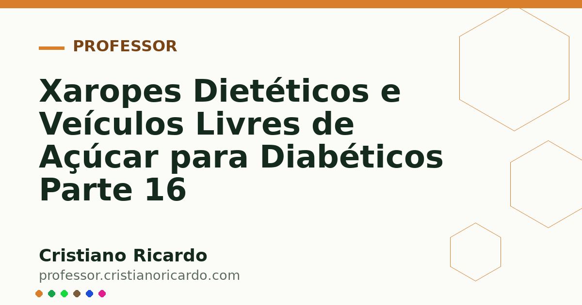 Card OG automático: Xaropes Dietéticos e Veículos Livres de Açúcar para Diabéticos Parte 16